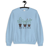 Don't Be a Prick Unisex Sweatshirt