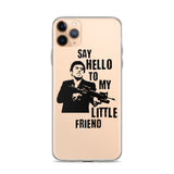 Say Hello To My Little Friend iPhone Case