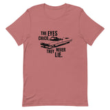 The Eyes Chico, They Never Lie Short-Sleeve Unisex T-Shirt