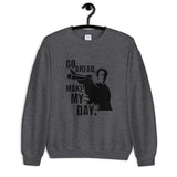 Go Ahead Make My Day Unisex Sweatshirt