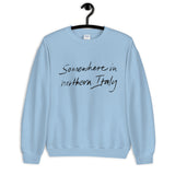 Somewhere in Northern Italy Unisex Sweatshirt