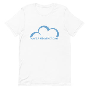 Have a Heavenly Day Short-Sleeve Unisex T-Shirt