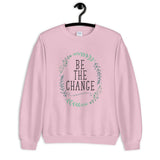 Be the Change Unisex Sweatshirt