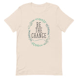 Be The Change Short-Sleeve Unisex T-Shirt