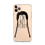 I'm Not Perky iPhone Case