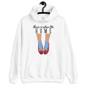 There's No Place Like Home Unisex Hoodie