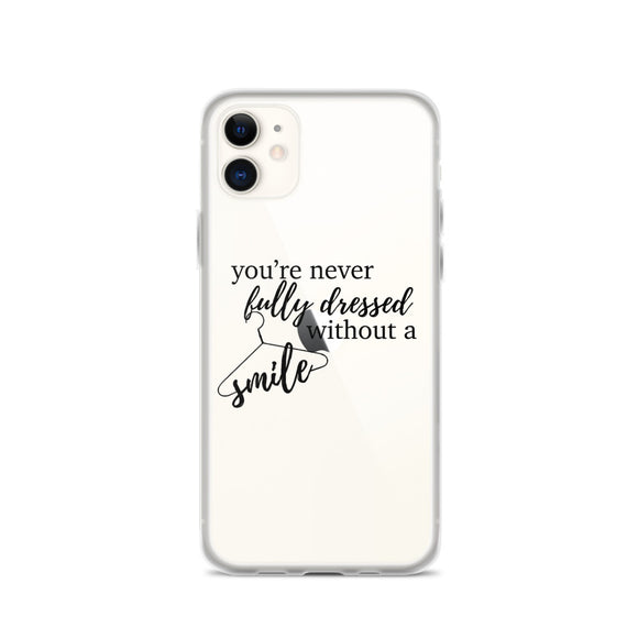 You're Never Fully Dressed Without a Smile iPhone Case