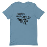 The Eyes Chico, They Never Lie Short-Sleeve Unisex T-Shirt