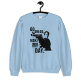 Go Ahead Make My Day Unisex Sweatshirt