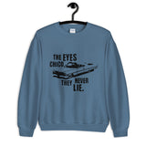 The Eyes Chico They Never Lie Unisex Sweatshirt
