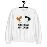 The Original Housewives Unisex Sweatshirt