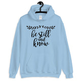 Be Still and Know Unisex Hoodie