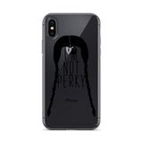 I'm Not Perky iPhone Case