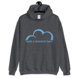 Have a Heavenly Day Unisex Hoodie