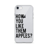 How You Like Them Apples? iPhone Case