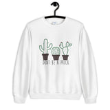 Don't Be a Prick Unisex Sweatshirt