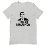 I Declare Bankruptcy Short-Sleeve Unisex T-Shirt