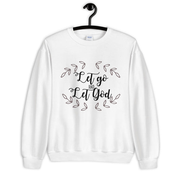 Let Go and Let God Unisex Sweatshirt