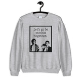 Perks of Being a Wallflower Unisex Sweatshirt