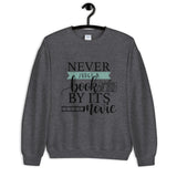 Never Judge a Book by its Movie Unisex Sweatshirt