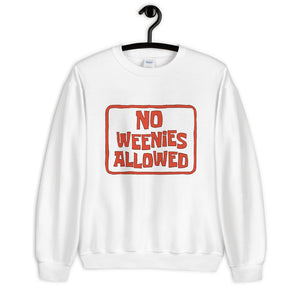 No Weenies Allowed Unisex Sweatshirt