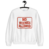 No Weenies Allowed Unisex Sweatshirt