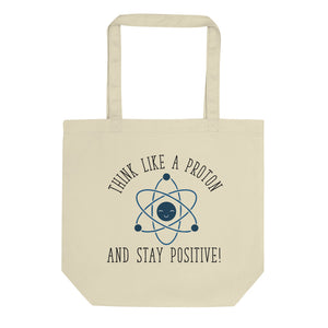 Think Like a Proton Eco Tote Bag