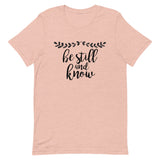 Be Still and Know Short-Sleeve Unisex T-Shirt