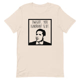 Dwight You Ignorant Slut Short-Sleeve Unisex T-Shirt