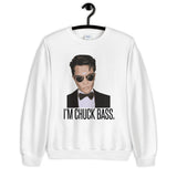 I'm Chuck Bass Unisex Sweatshirt
