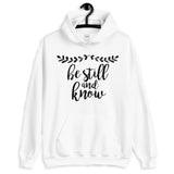 Be Still and Know Unisex Hoodie