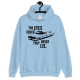 The Eyes Chico, They Never Lie Unisex Hoodie