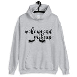 Wake Up and Makeup Unisex Hoodie