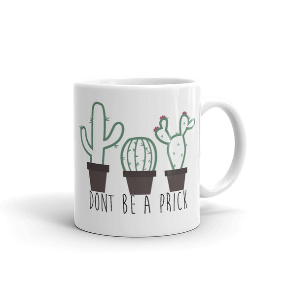 Don't Be a Prick Mug