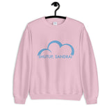 Shutup Sandra Unisex Sweatshirt