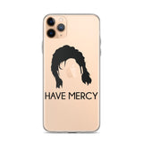 Have Mercy iPhone Case