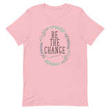 Be The Change Short-Sleeve Unisex T-Shirt