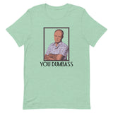 You Dumbass Short-Sleeve Unisex T-Shirt