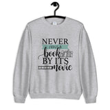 Never Judge a Book by its Movie Unisex Sweatshirt