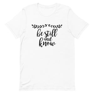 Be Still and Know Short-Sleeve Unisex T-Shirt