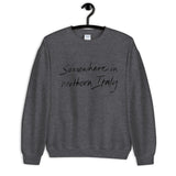 Somewhere in Northern Italy Unisex Sweatshirt