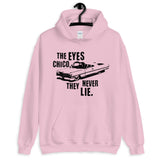 The Eyes Chico, They Never Lie Unisex Hoodie