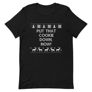 Put That Cookie Down Now Short-Sleeve Unisex T-Shirt