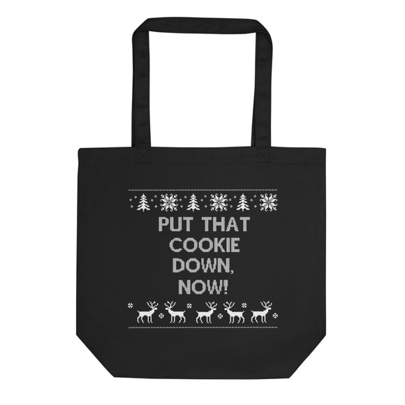 Put That Cookie Down Now! Eco Tote Bag