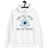 Think Like a Proton Unisex Hoodie