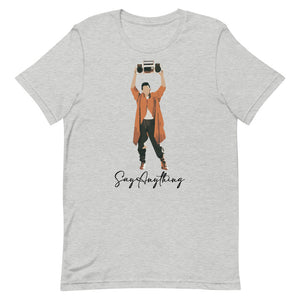 Say Anything Short-Sleeve Unisex T-Shirt