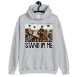 Stand By Me Unisex Hoodie