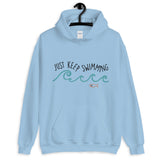 Just Keep Swimming Unisex Hoodie