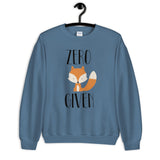 Zero Fox Given Unisex Sweatshirt