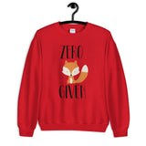 Zero Fox Given Unisex Sweatshirt